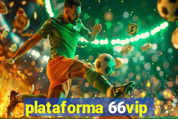 plataforma 66vip